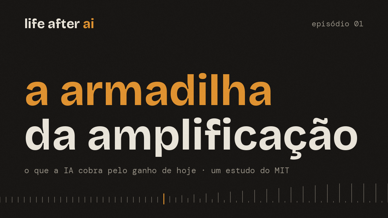 Episódio 01: a armadilha da amplificação